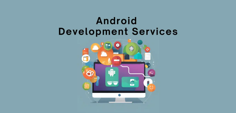 Android Development Services